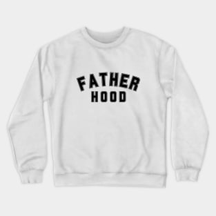 Fatherhood Crewneck Sweatshirt